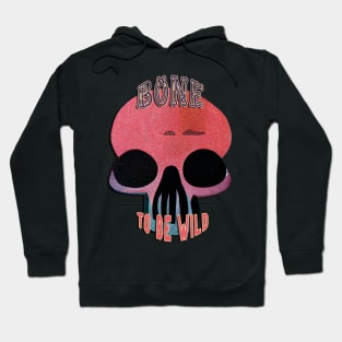 Bone To Be Wild Hoodie